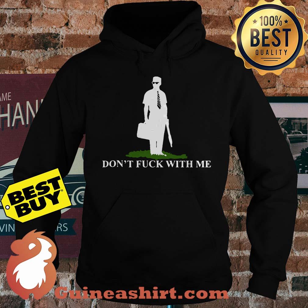 Don't fuck with me hoodie