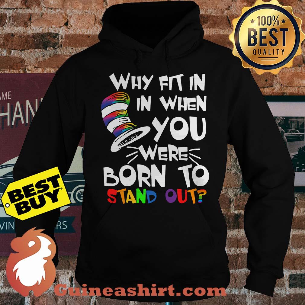 Dr Seuss Why fit in in when you were born to stand out LGBT hoodie