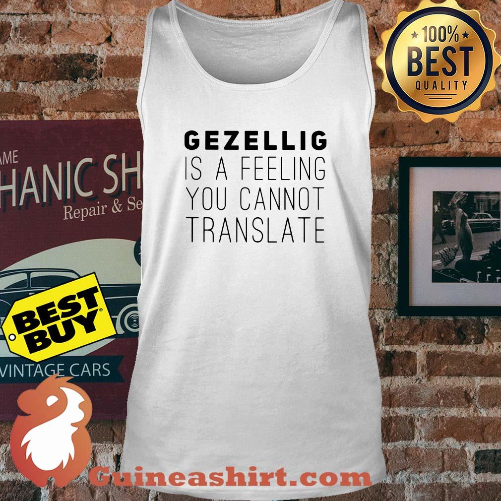 Gezellig is a feeling you cannot translate tank top