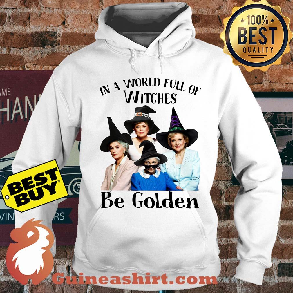 In a world full of witches be golden hoodie