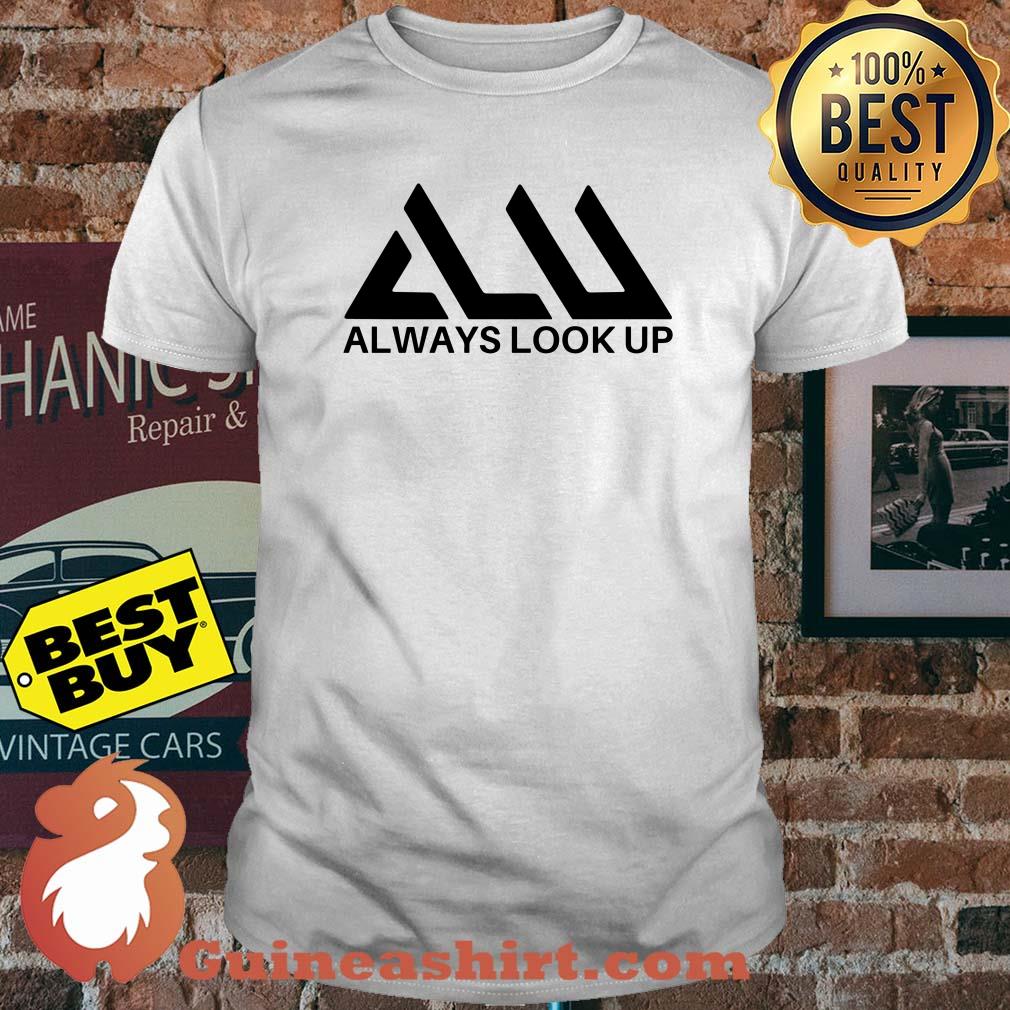 Official Always look up shirt