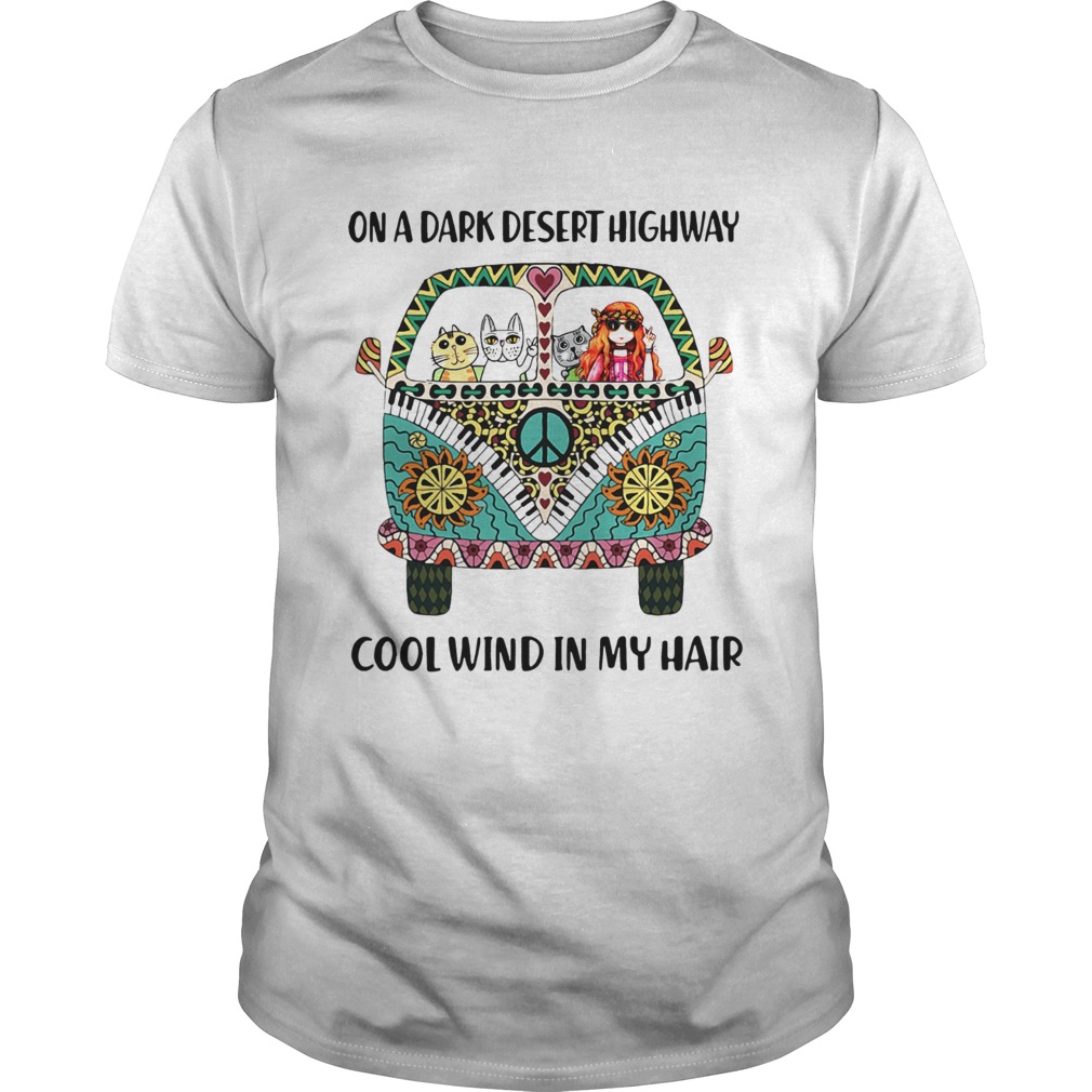 On a dark desert highway cool wind in my hair cats and hippie girl shirt