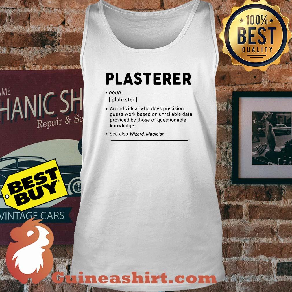 Plasterer meaning individual who precision guesswork based on unreliable data provided tank top