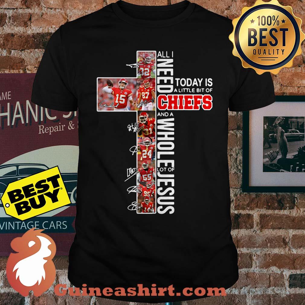 All I need today is a little bit of Chiefs and whole lot of Jesus signature version shirt