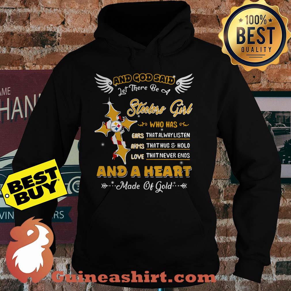 And God Said Let There Be A Steelers Girl Who Has And A Heart Logo hoodie