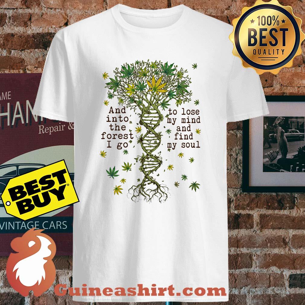 And into the forest I go to lose my mind and find my soul DNA shirt