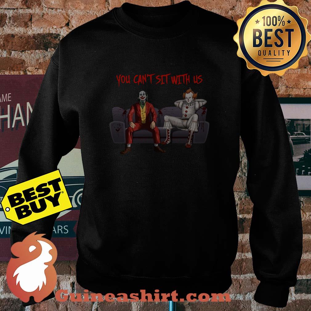 You Can't Sit With Us Joker Pennywise Sitting On The Sofa sweatshirt