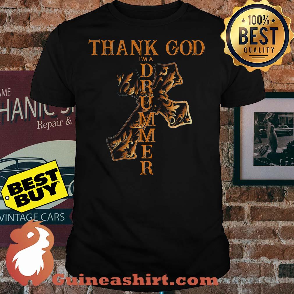 Cross Thank God I'm A Drummer Shirt