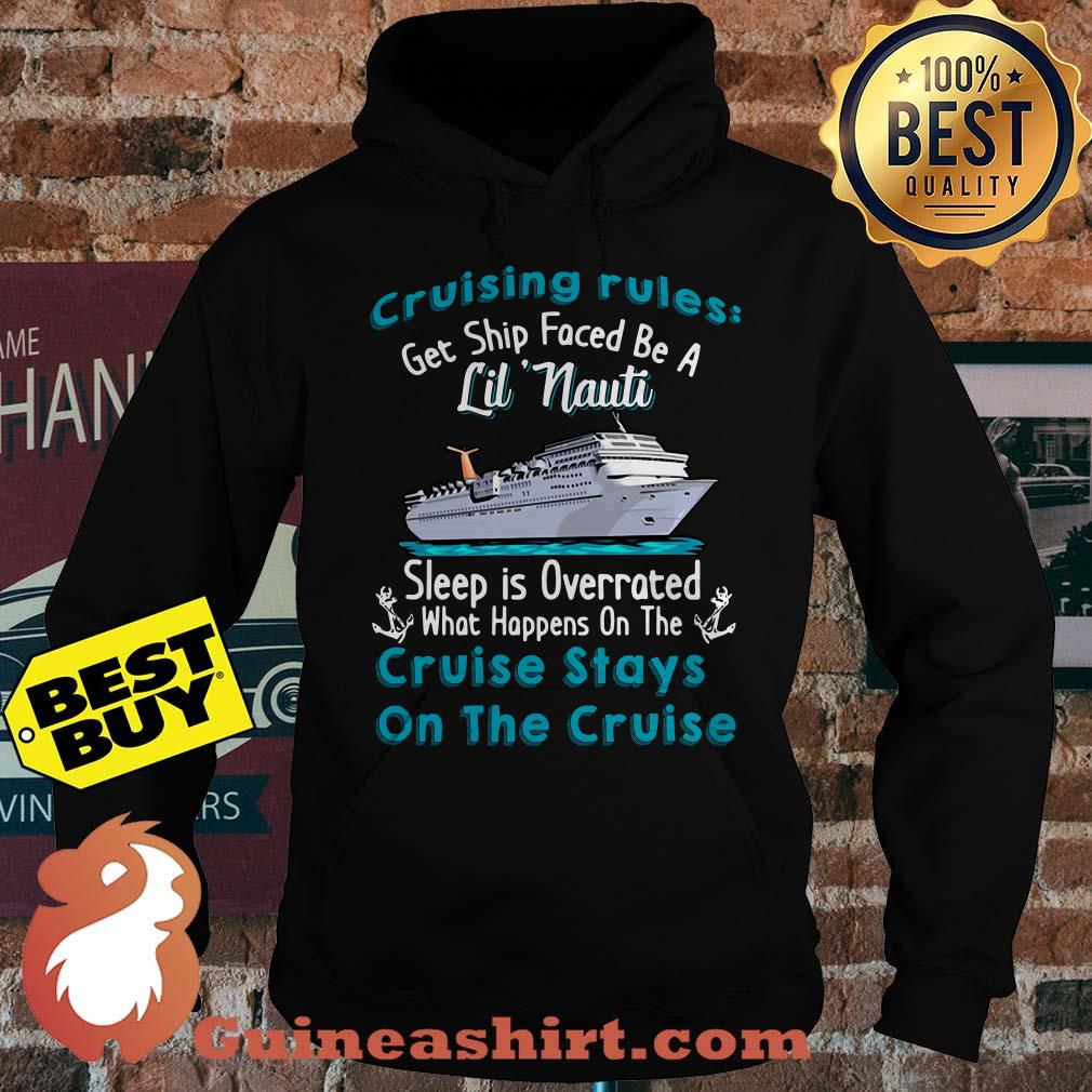 Cruising rules get ship faced be a Lil'Nauti sleep is overrated hoodie
