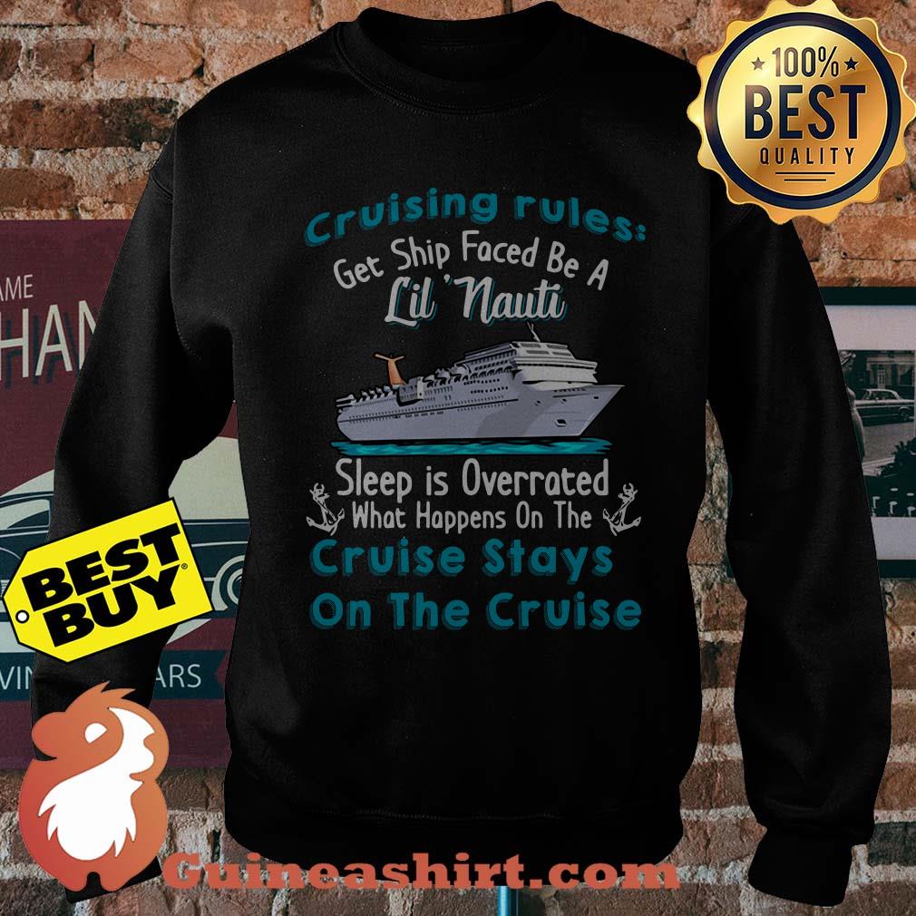 Cruising rules get ship faced be a Lil'Nauti sleep is overrated sweatshirt