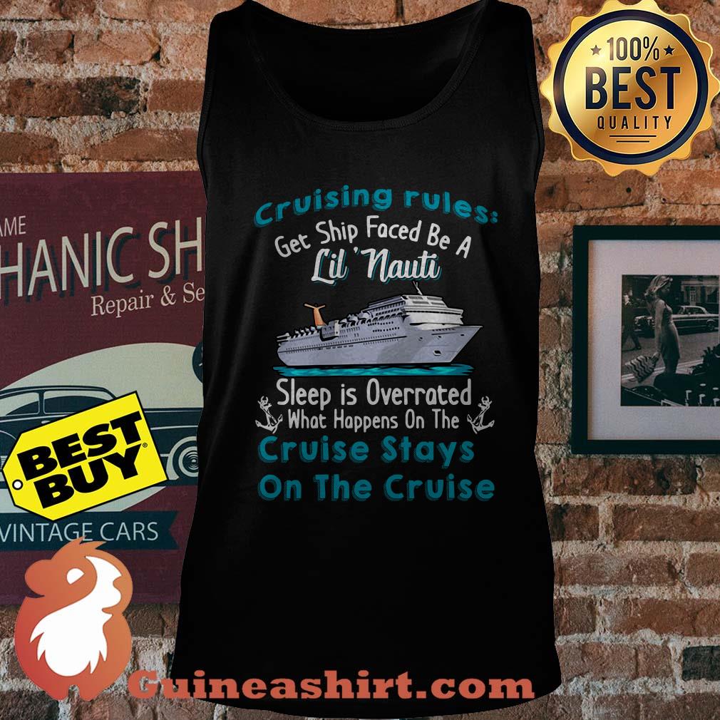 Cruising rules get ship faced be a Lil'Nauti sleep is overrated tank top