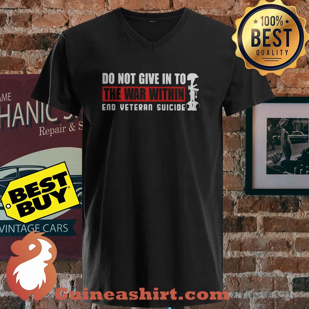 Do not give in to the war within end veteran suicide v neck
