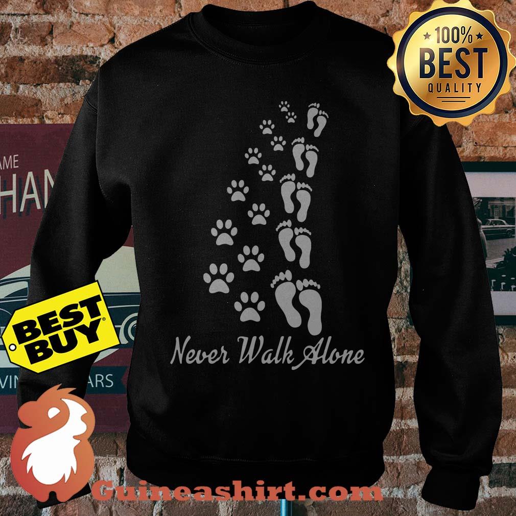 Dog Never walk alone Sweatshirt