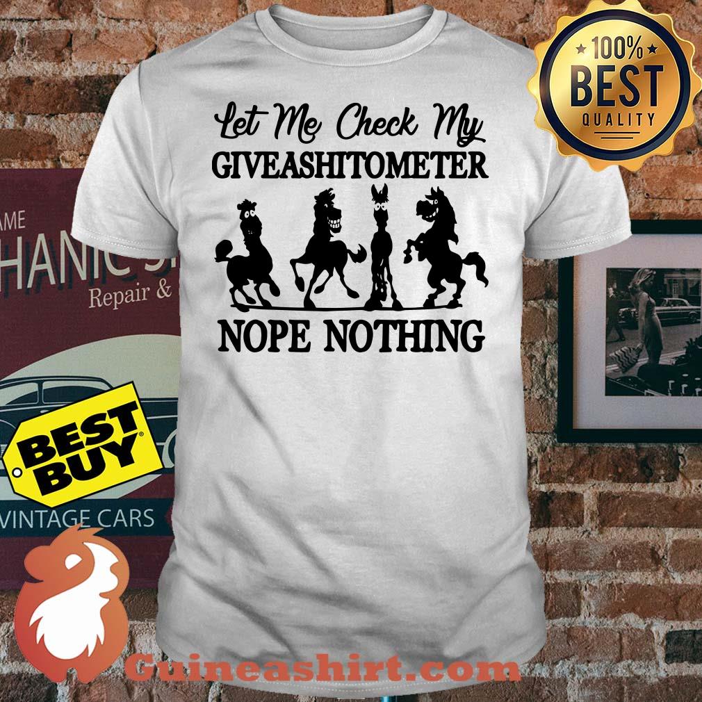 Horse Let Me Check My Giveshitometer Nope Nothing shirt