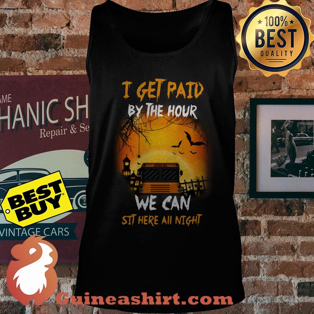I get paid by hour we can sit here all night halloween tank top