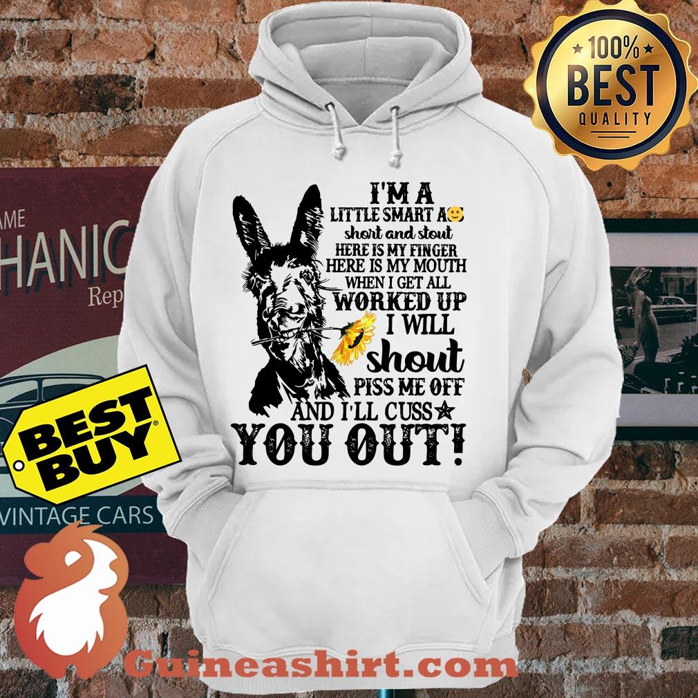 I'm little smart ass short and stout here is my finger here is my mouth hoodie