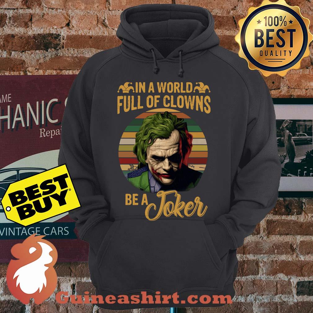 In A World Full Of Clowns Be A Joker Vintage hoodie