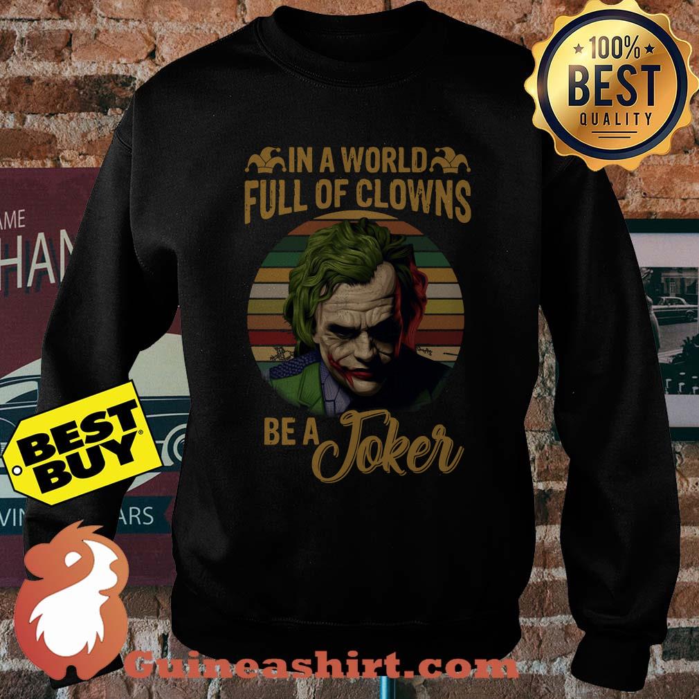 In A World Full Of Clowns Be A Joker Vintage sweatshirt