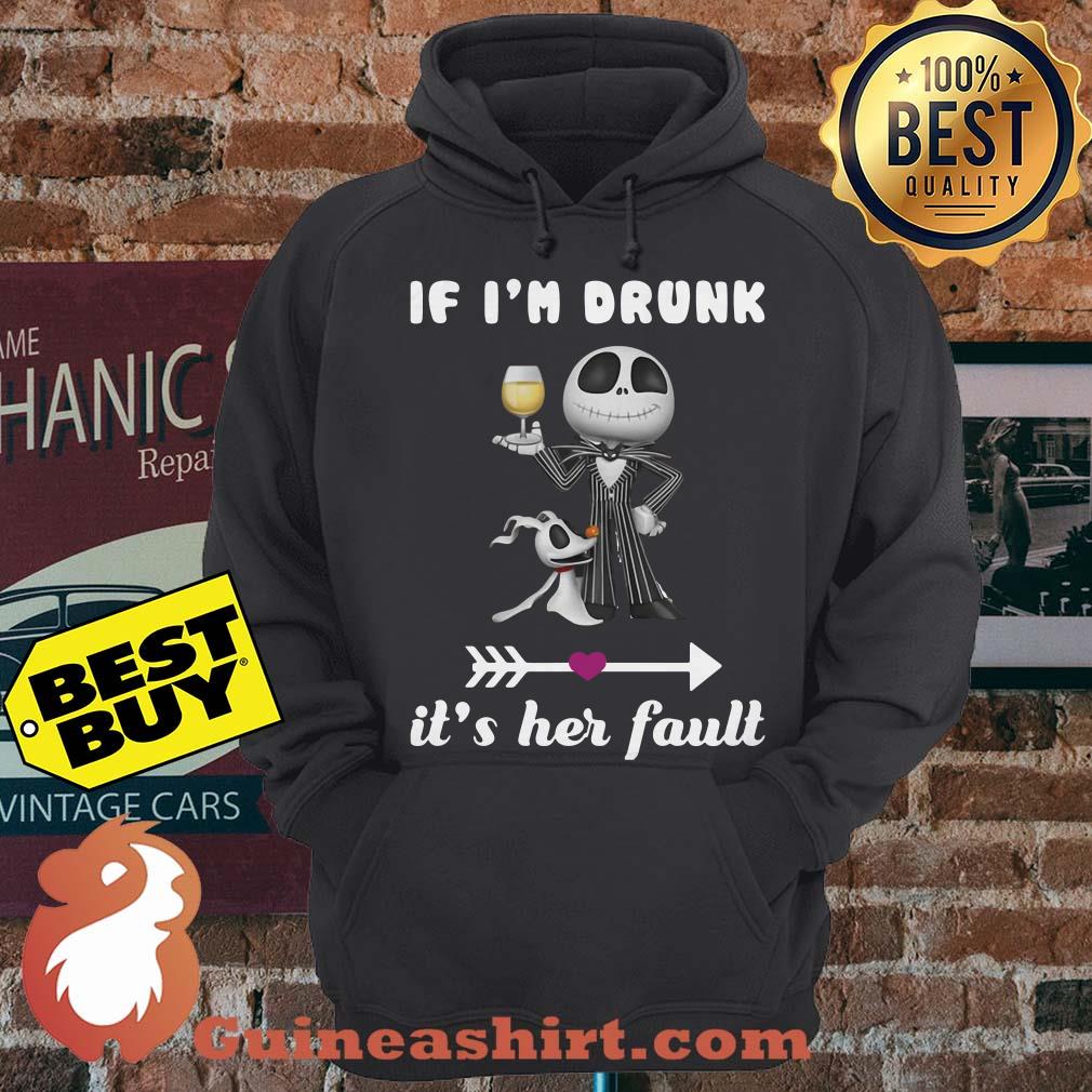 Jack Skellington if I’m drunk it’s her fault hoodie
