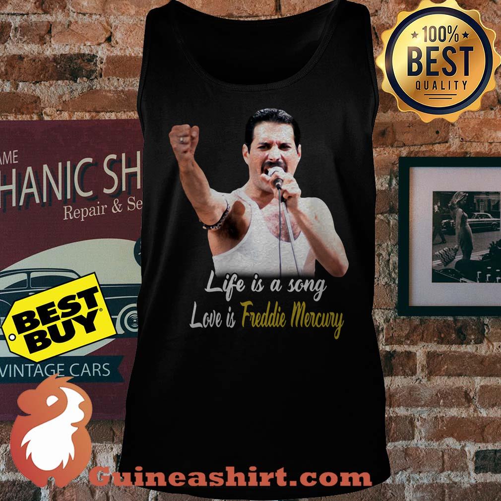 Life is a song Love is Freddie Mercury tank top
