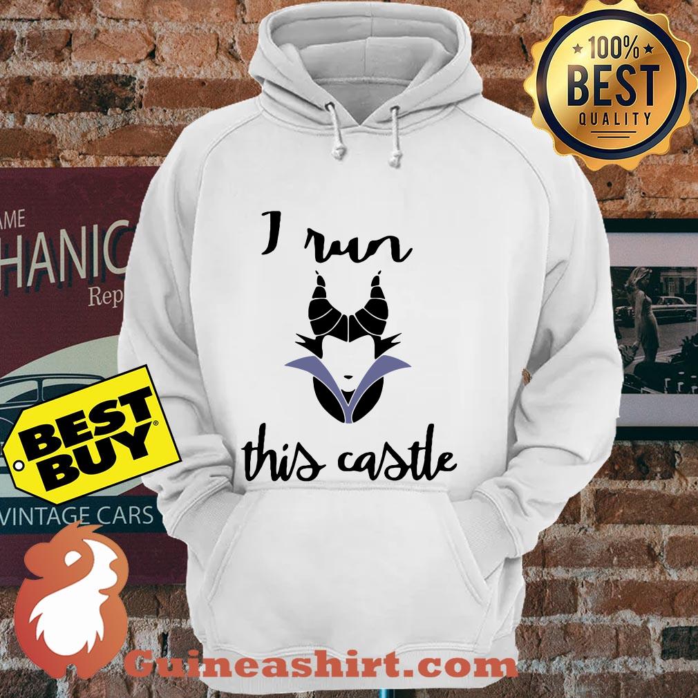 Maleficent I Run This Castle hoodie