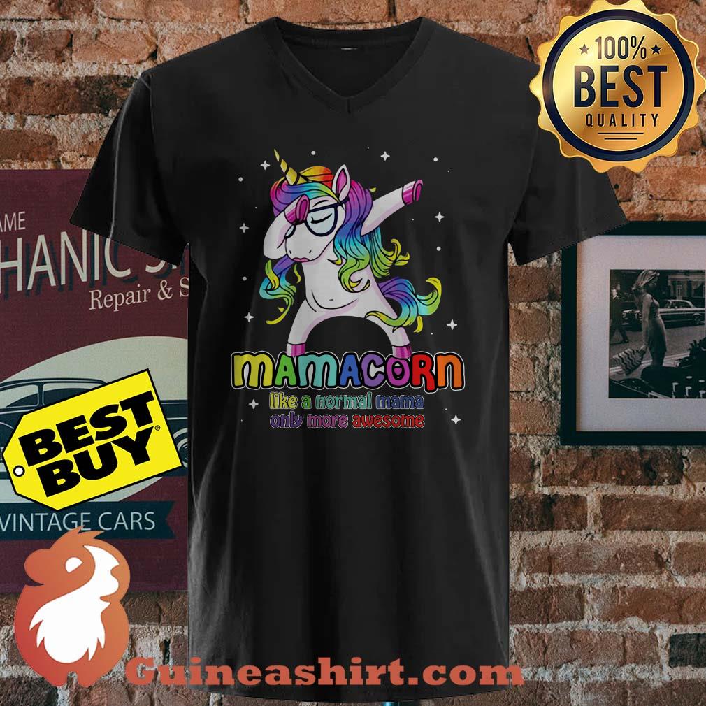 Mamacorn Like a Normal Mama Only More Awesome Unicorn shirt