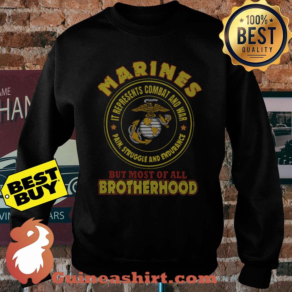 Marines It Represents Combat And War Pain Struggle And Endurance Brotherhood sweatshirt