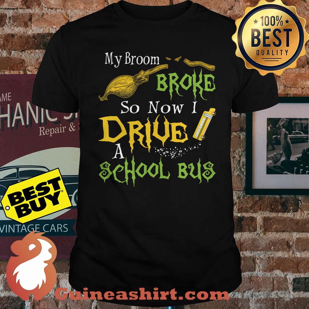 My Broom Broke So I Drive A School Bus Halloween shirt