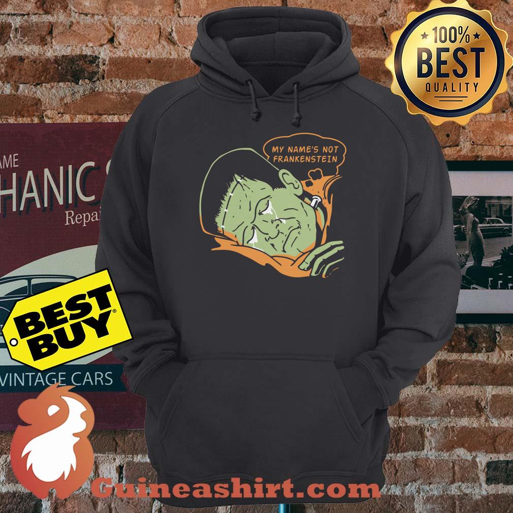 My name's not frankenstein hoodie
