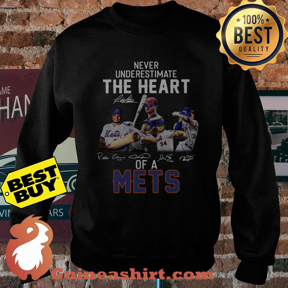 Never Underestimate The Heart Of A Mets Signature sweatshirt