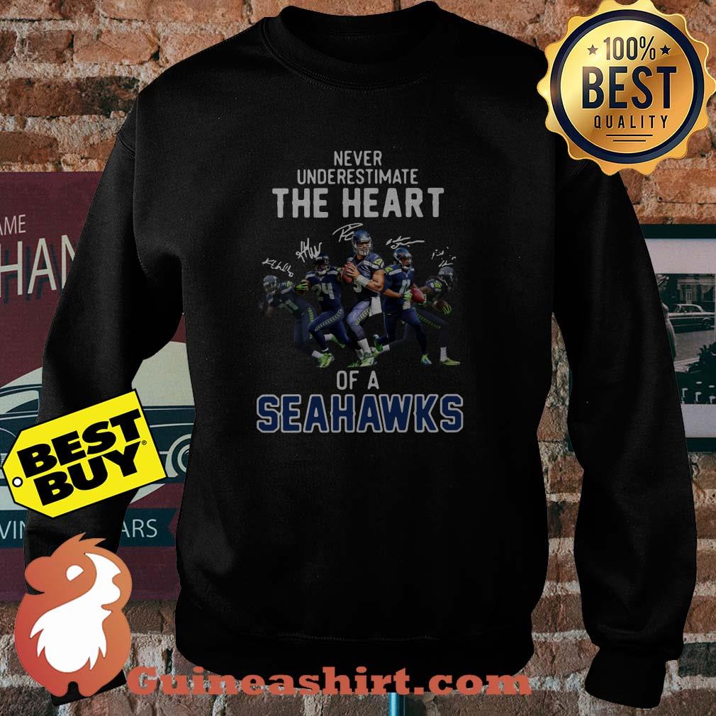 Never Underestimate The Heart Of A Seahawks Signature sweatshirt