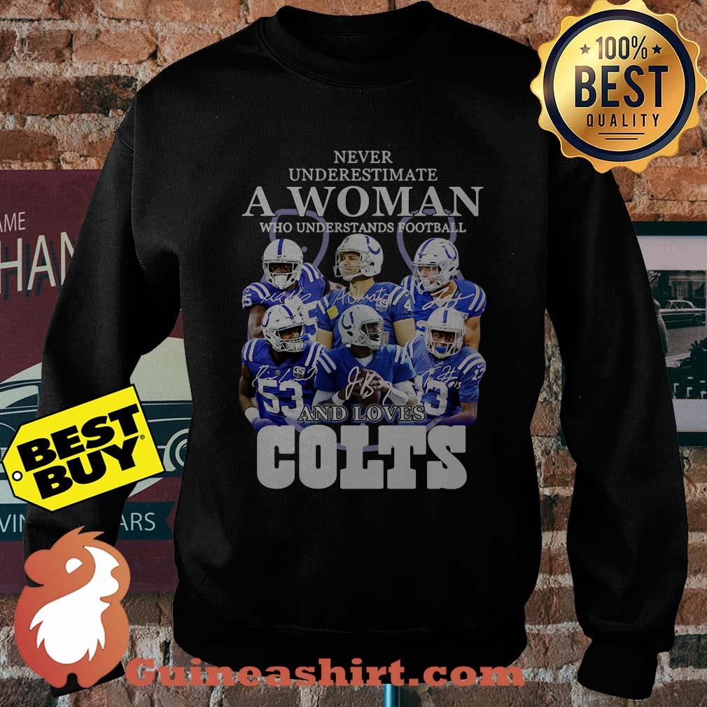 Never Underestimate A Woman Who Understands Football And Loves Colts signature sweatshirt