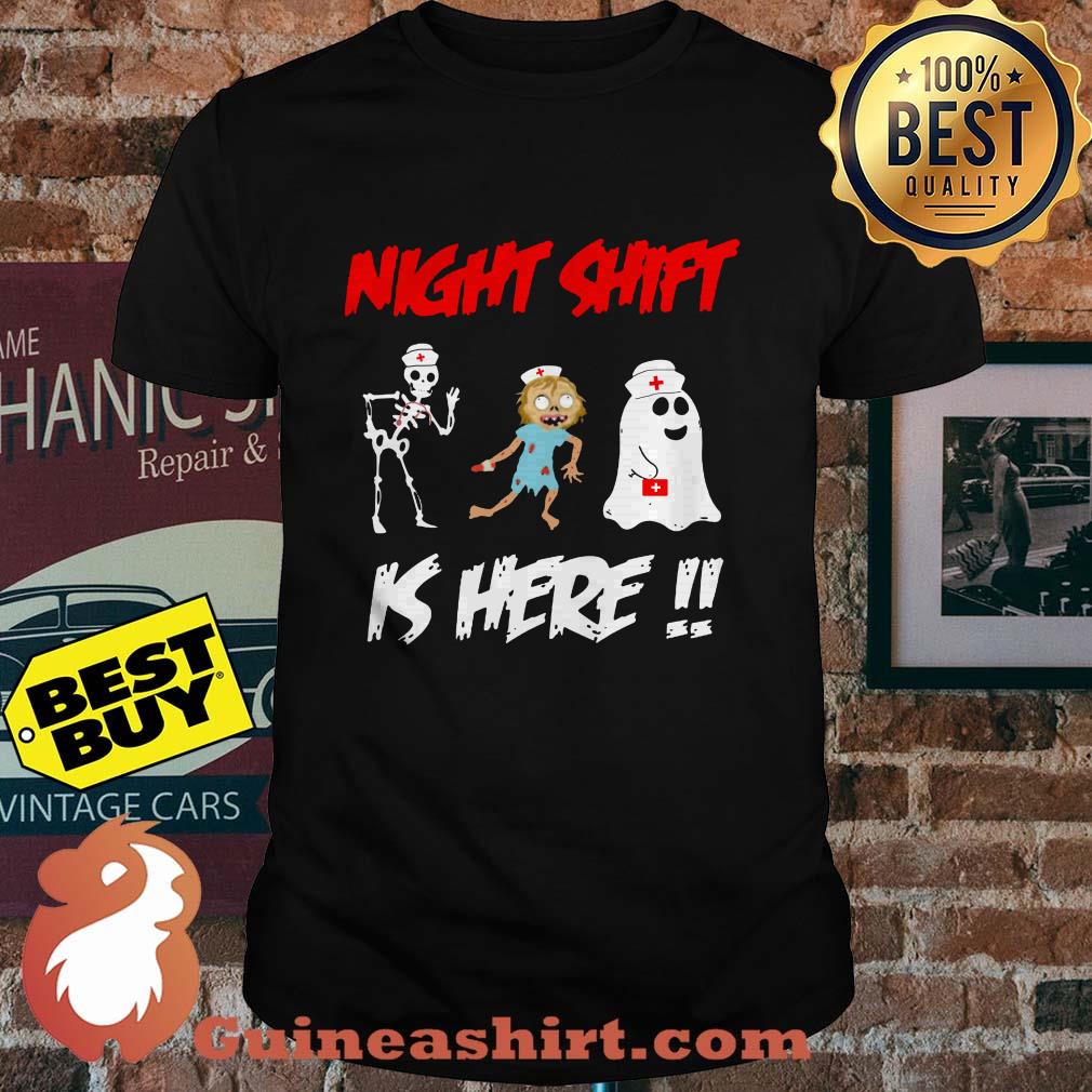 Night Shift Is Here Nurse Skeleton Zombie shirt