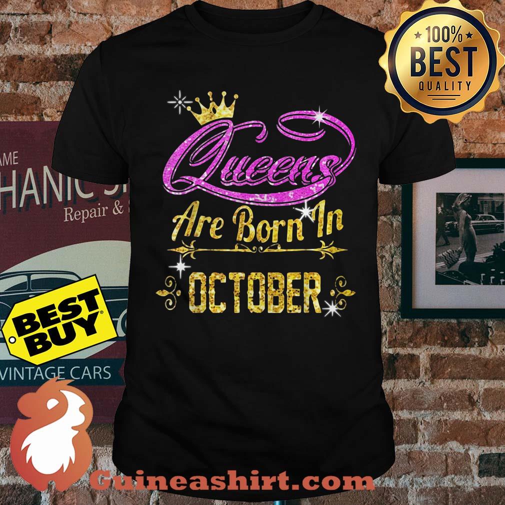 Queens Are Born In October shirt
