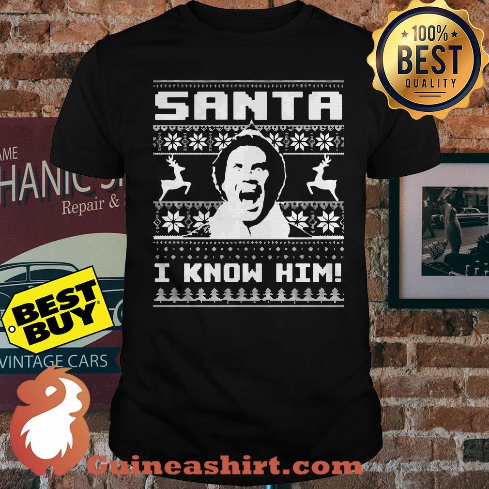 Santa I know him Christmas shirt