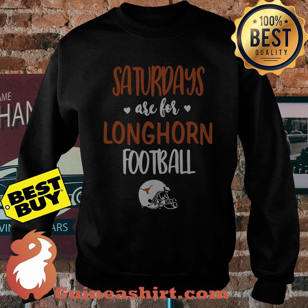 Texans Saturdays Are For Longhorn Football sweatshirt
