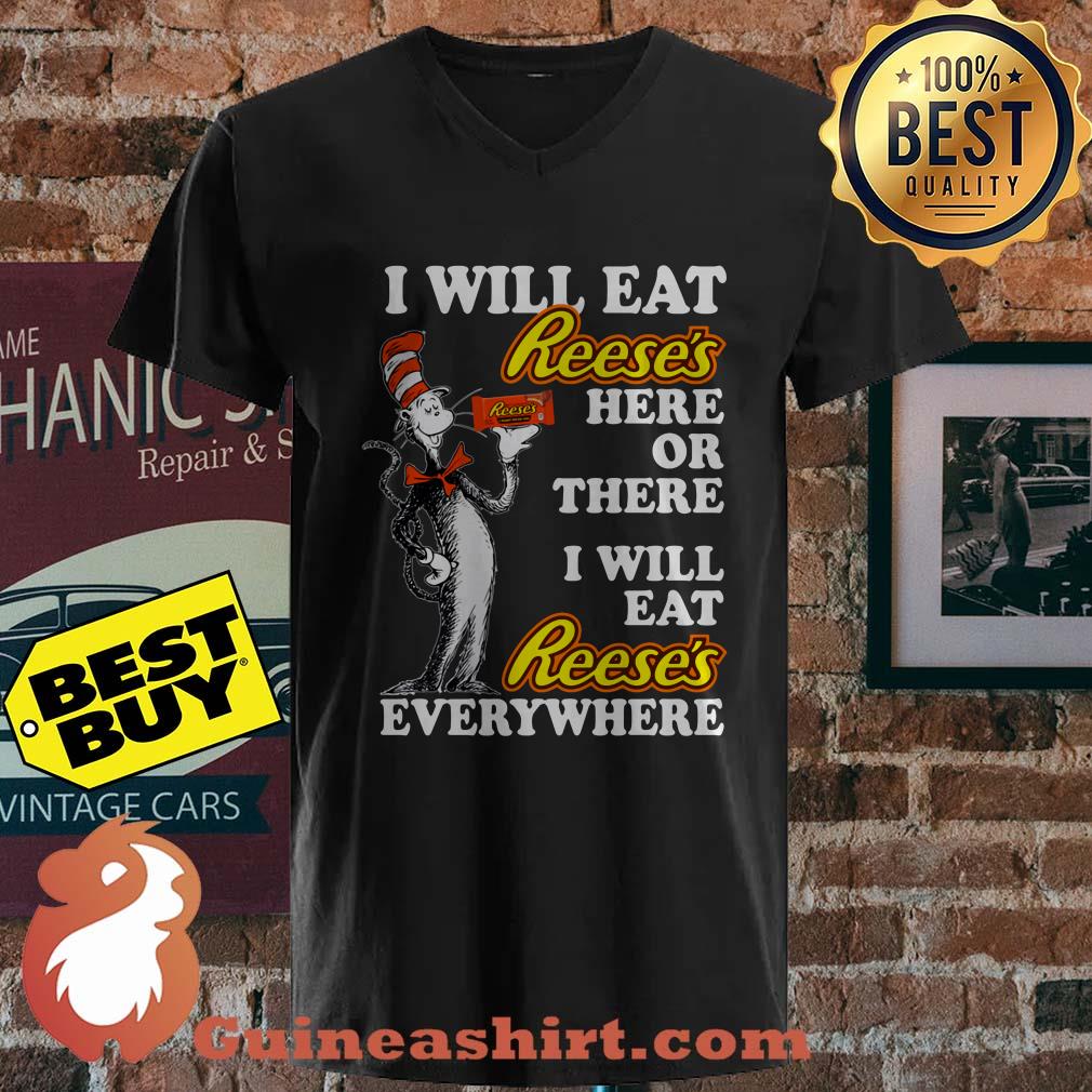 I Will Eat Reese’s Here Or There I Will Eat Reese’s Everywhere shirt