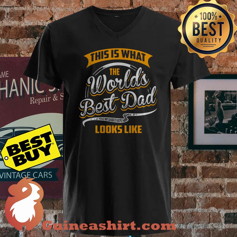 This Is What The World's Best Dad Looks Like shirt