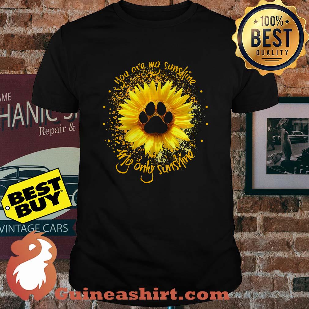 You are my sunshine my only sunshine sunflower Dog footprint shirt