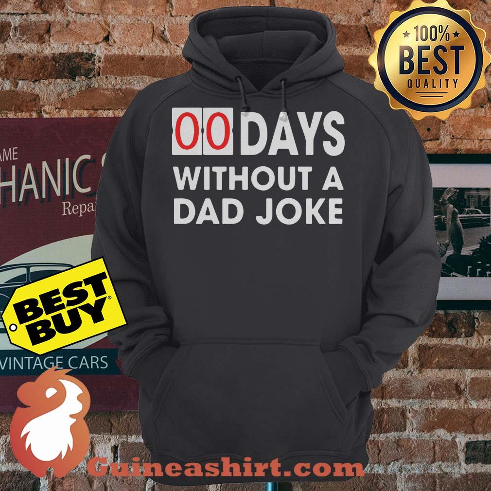 00 Days Without a Dad Joke hoodie