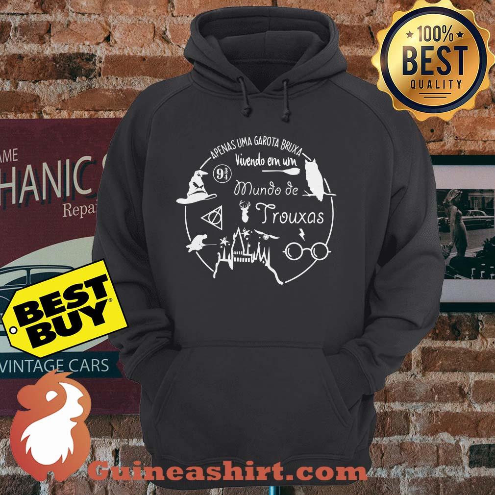 Apenas Uma Garota Bruxa Vivendo Em Um Mundo De Trouxas hoodie