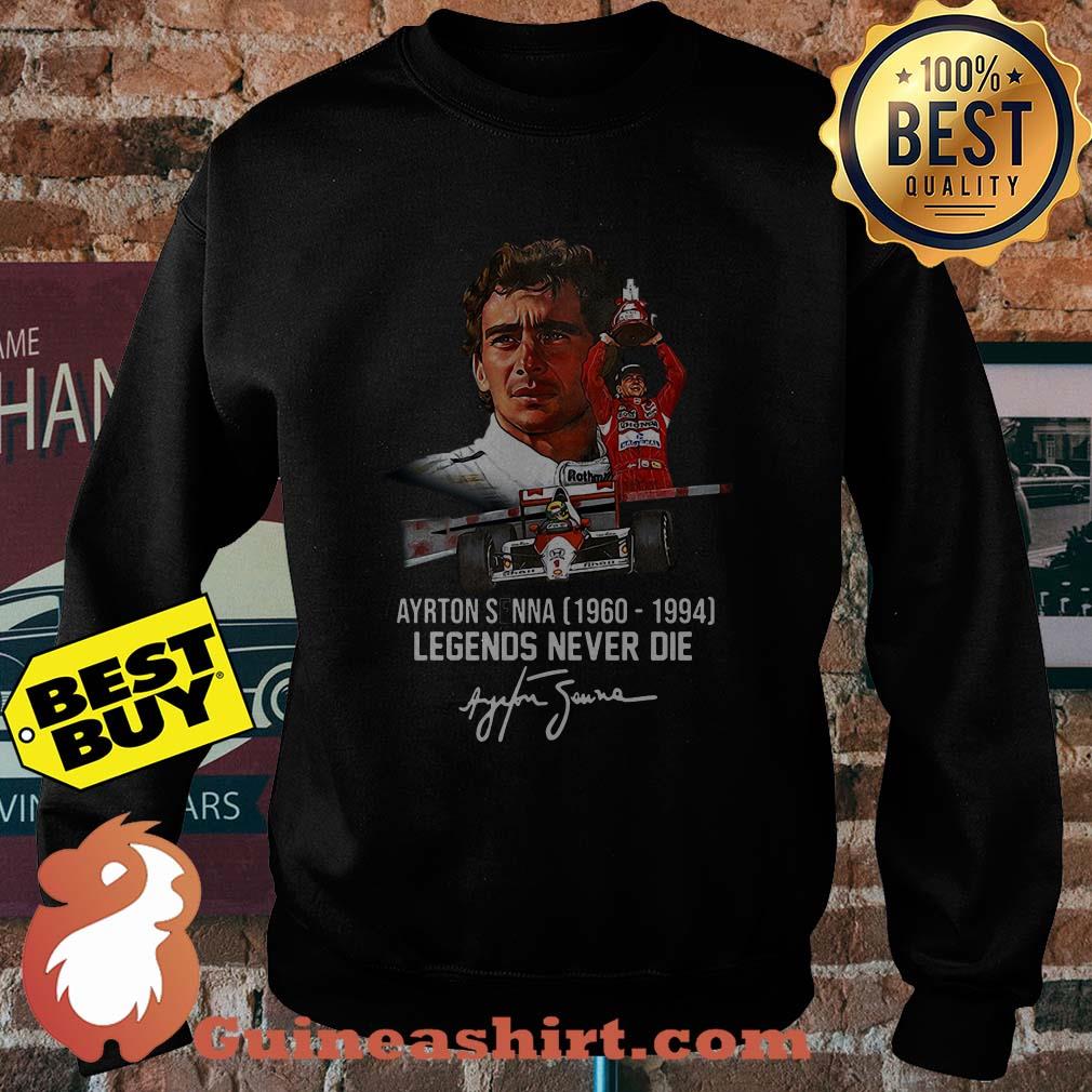 Ayrton Senna 1960 1994 Legends Never Die Signature sweatshirt
