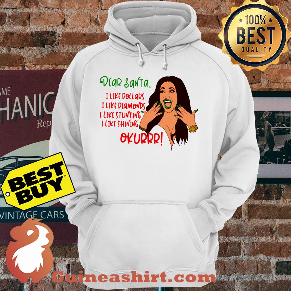 Cardi B Dear Santa I like dollars diamonds stunting shining Okurrr Christmas hoodie