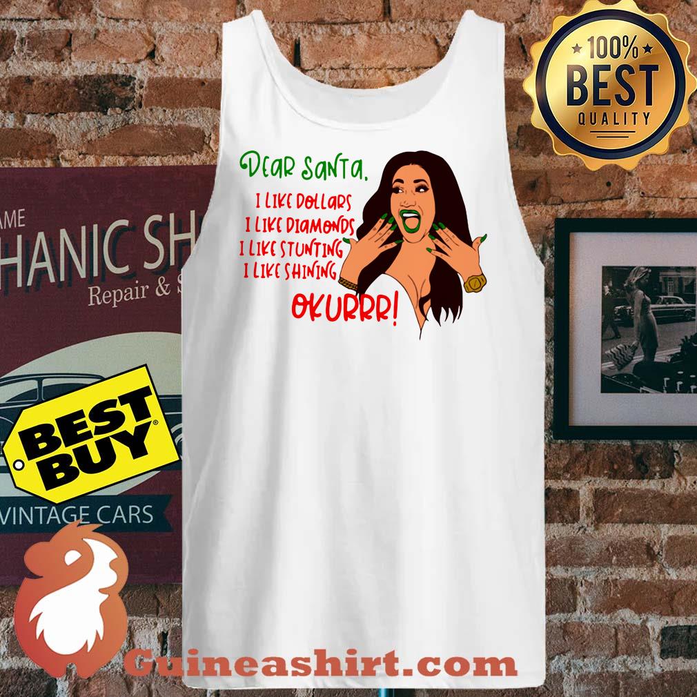 Cardi B Dear Santa I like dollars diamonds stunting shining Okurrr Christmas tank top