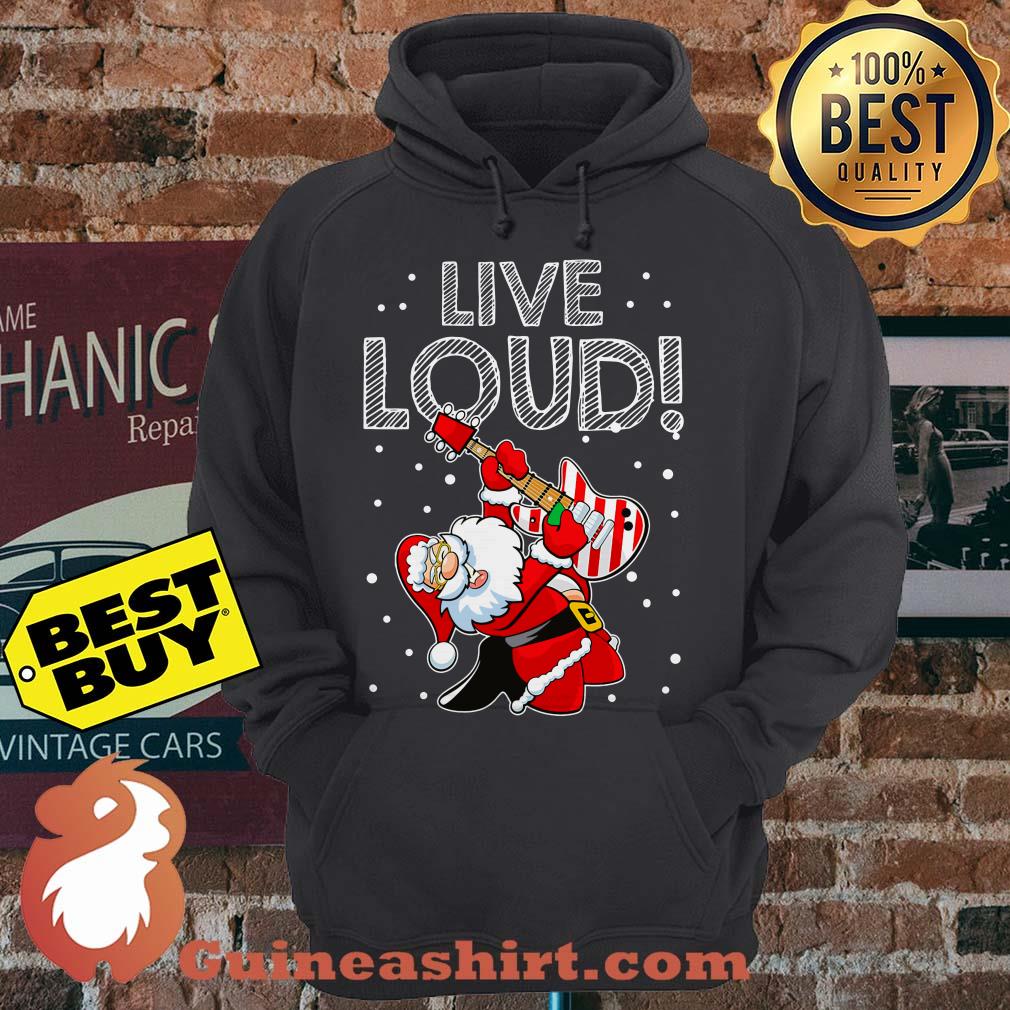 Christmas Live Loud Santa Claus Play Guitar hoodie