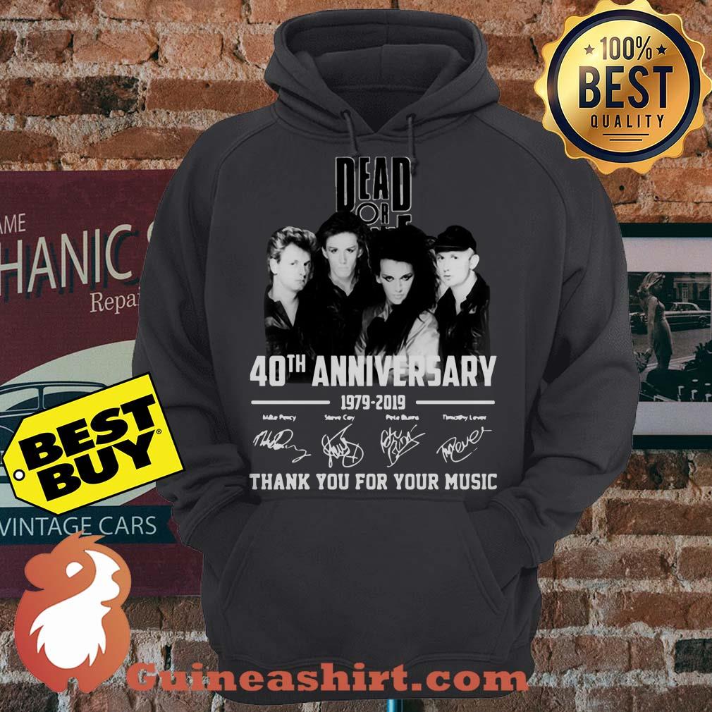 Dead Or Alive 40th Anniversary 1979 2019 Thank You For Your Music Signature hoodie