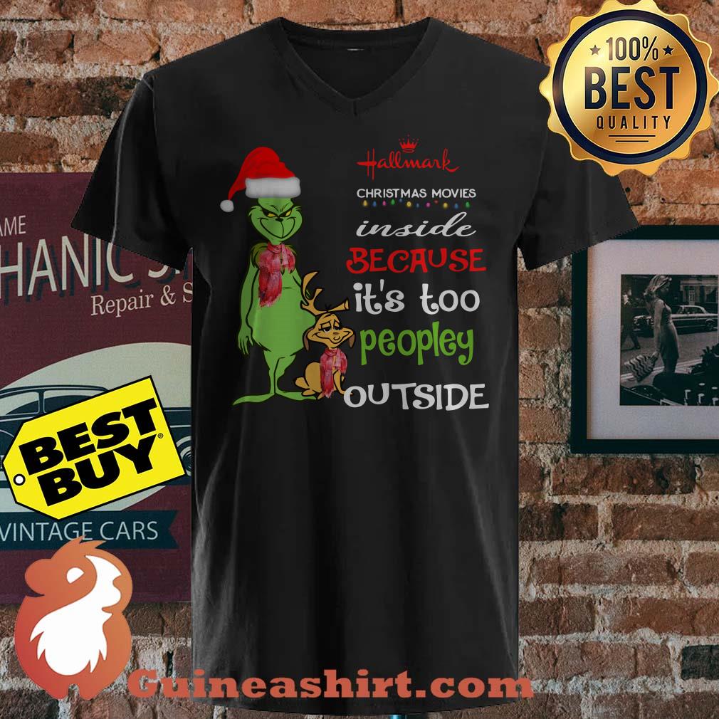 Grinch Hallmark Christmas Movies inside because it's too peopley outside shirt