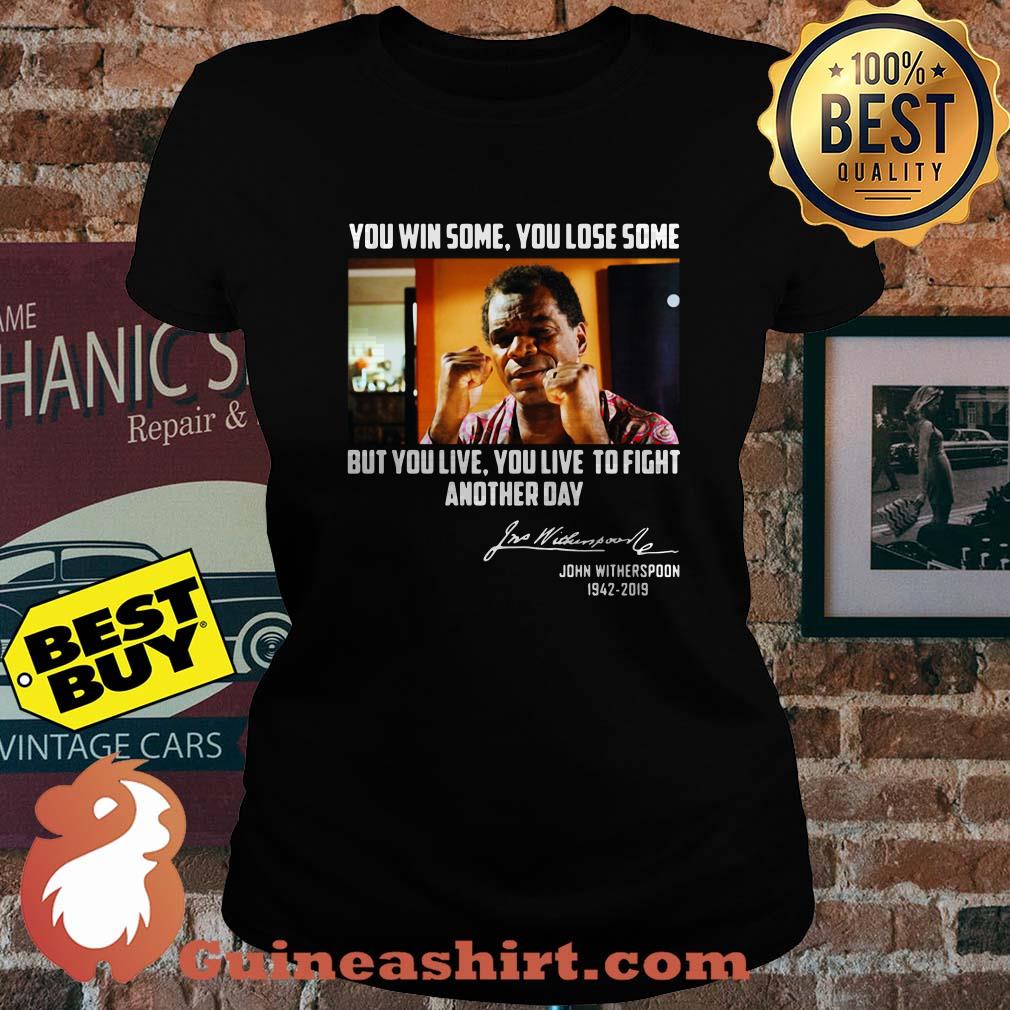 John Witherspoon You win some you lose some but you live to fight another day Signature ladies tee
