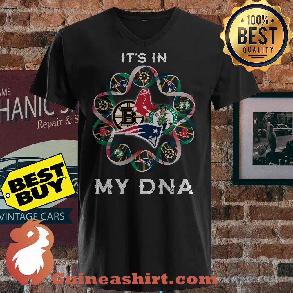 It's in Patriots sport team Boston Bruins Celtics Red Sox my DNA shirt