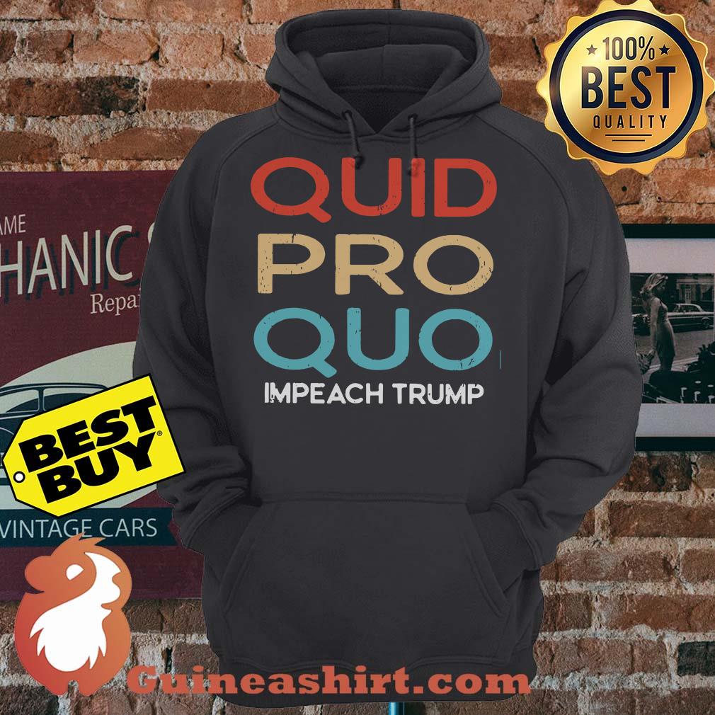 Quid Pro Quo Impeach Trump hoodie